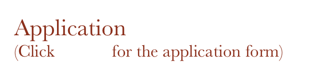 Application
(Click HERE for the application form) 